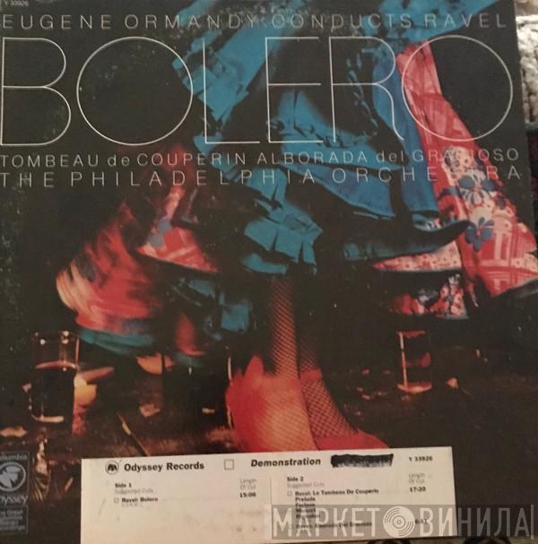 Conducts Eugene Ormandy , Maurice Ravel  The Philadelphia Orchestra  - Bolero/Tombeau/Alborada