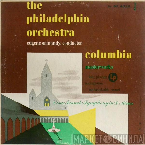 Conducts Eugene Ormandy / The Philadelphia Orchestra  César Franck  - Symphony In D Minor