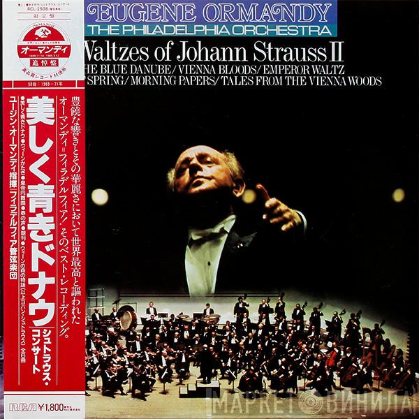 Conducts Eugene Ormandy  The Philadelphia Orchestra  - The Blue Danube - Waltzes Of Johann Strauss