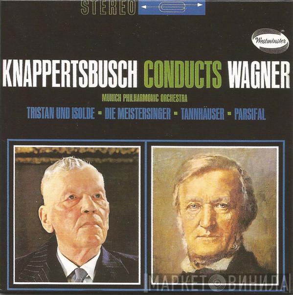 Conducts Hans Knappertsbusch - Richard Wagner  Münchner Philharmoniker  - Tristan Und Isolde - Die Meistersinger - Tannhäuser - Parsifal