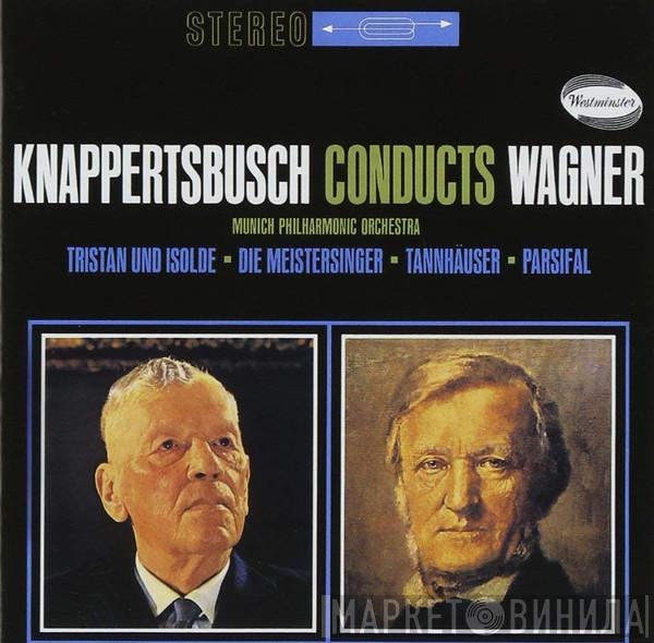 Conducts Hans Knappertsbusch - Richard Wagner  Münchner Philharmoniker  - Tristan Und Isolde - Die Meistersinger - Tannhäuser - Parsifal