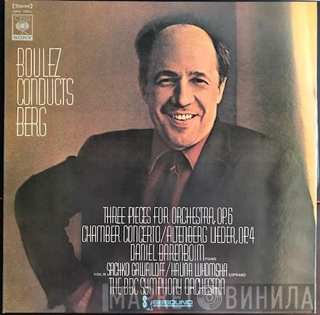 Conducts Pierre Boulez - Alban Berg / Daniel Barenboim / Saschko Gawriloff , Halina Lukomska  BBC Symphony Orchestra  - Three Pieces For Orchestra / Chamber Concerto / Altenberg Lieder, Op. 4