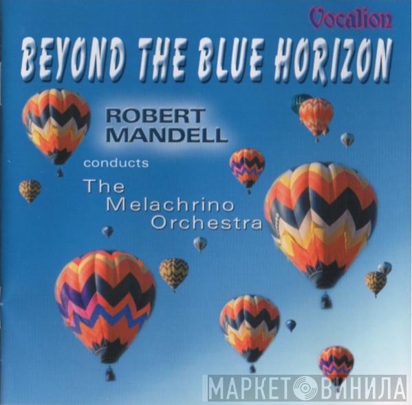Conducts Robert Mandell  The Melachrino Strings And Orchestra  - Beyond The Blue Horizon