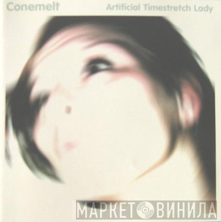  Conemelt  - Artificial Timestretch Lady