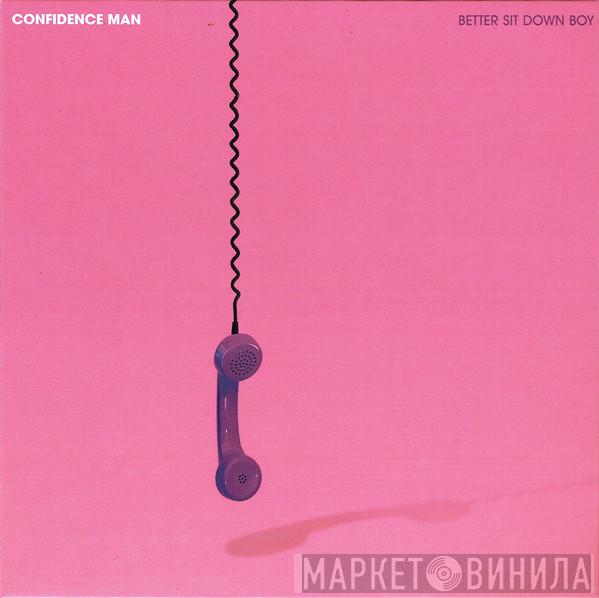 Confidence Man - Better Sit Down Boy / Boyfriend