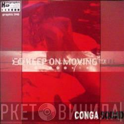 Conga Squad - Keep On Moving
