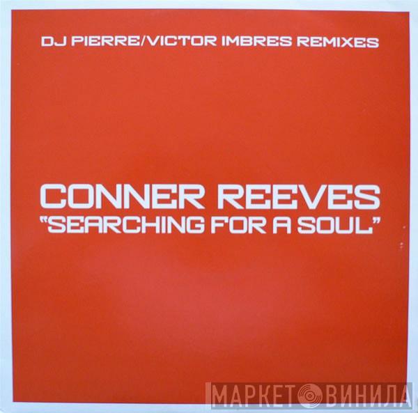 Conner Reeves - Searching For A Soul (DJ Pierre / Victor Imbres Remixes)
