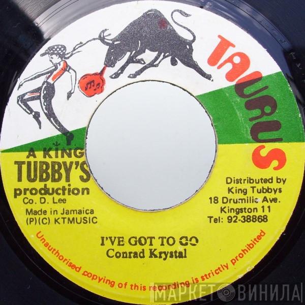 Conrad Crystal - I've Got To Go
