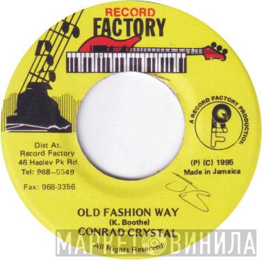 Conrad Crystal - Old Fashion Way