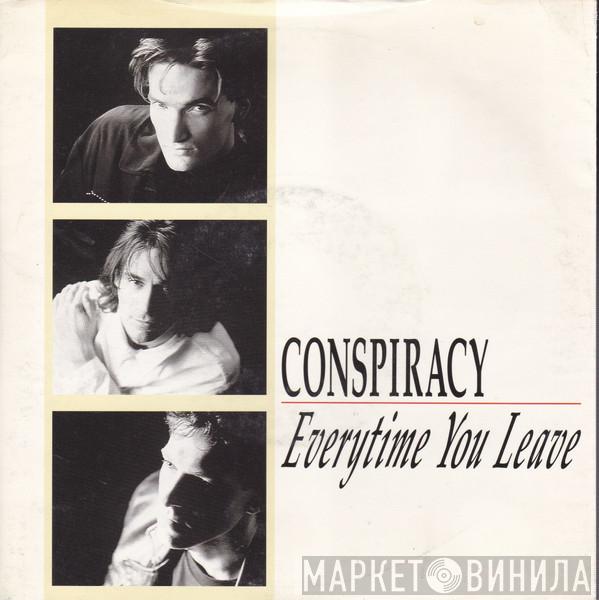 Conspiracy  - Everytime You Leave