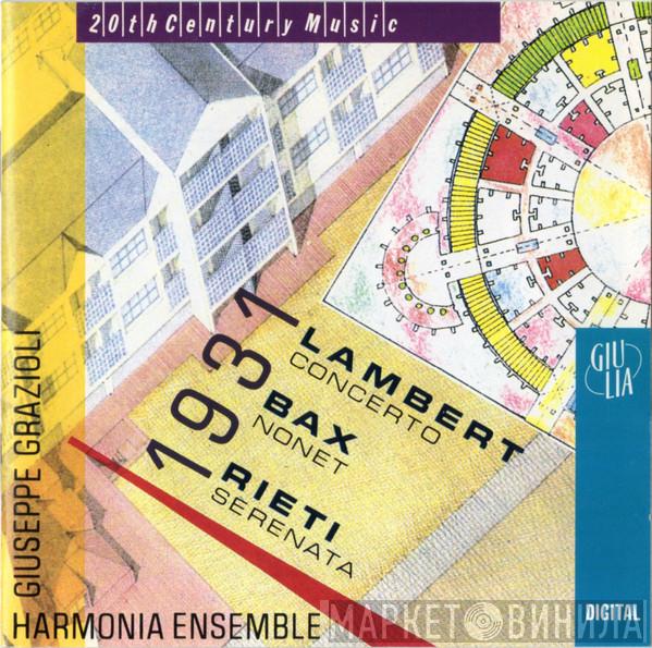 , Constant Lambert , Arnold Bax , Vittorio Rieti , Harmonia Ensemble   Giuseppe Grazioli  - 1931: Lambert Concerto, Bax Nonet, Rieti Serenata