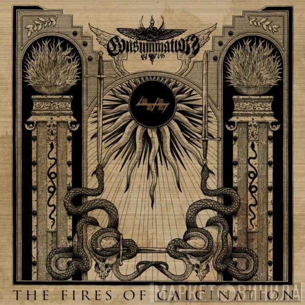 Consummation - The Fires Of Calcination