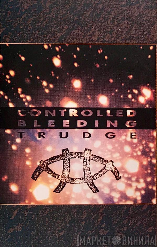  Controlled Bleeding  - Trudge