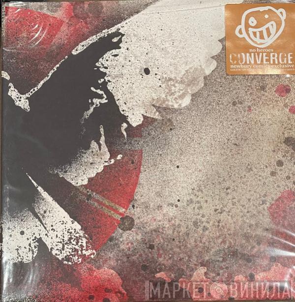  Converge  - No Heroes