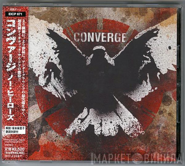  Converge  - No Heroes