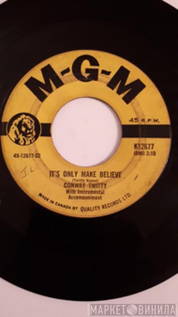  Conway Twitty  - It's Only Make Believe / I'll Try
