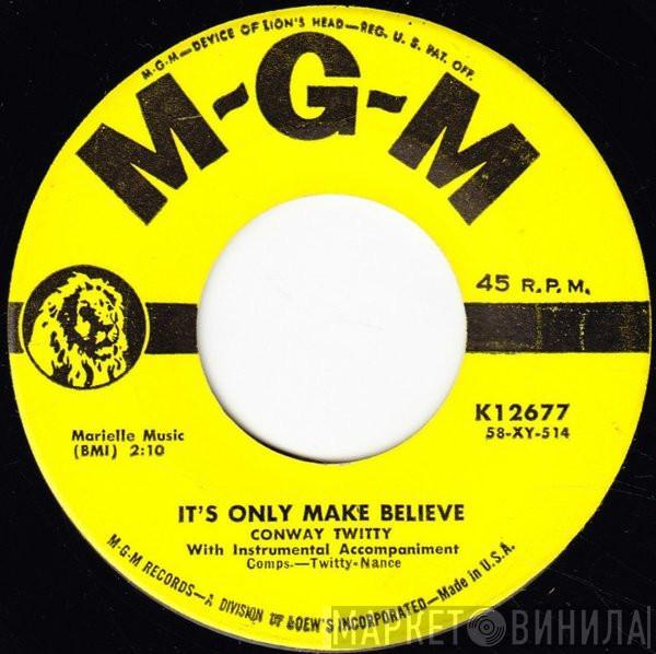  Conway Twitty  - It's Only Make Believe / I'll Try