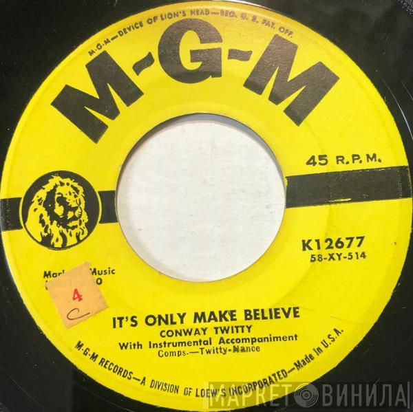  Conway Twitty  - It's Only Make Believe / I'll Try