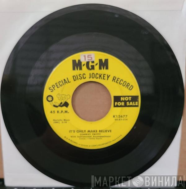  Conway Twitty  - It's Only Make Believe / I'll Try