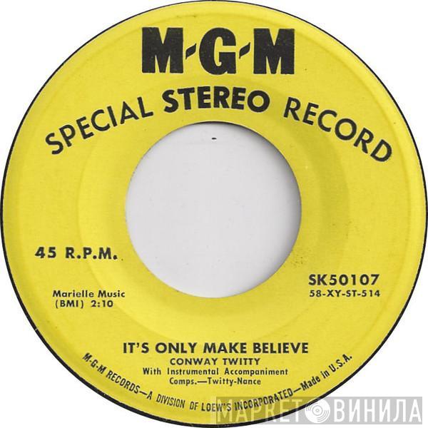  Conway Twitty  - It's Only Make Believe / I'll Try