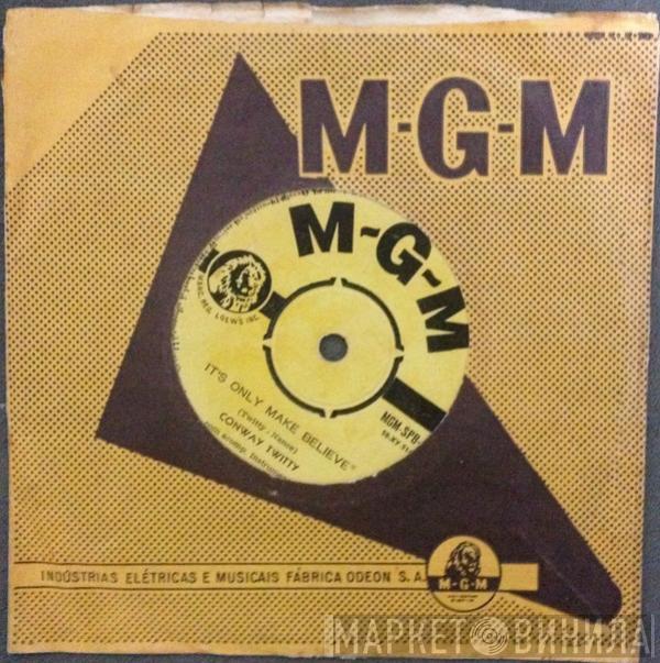  Conway Twitty  - It's Only Make Believe / I'll Try