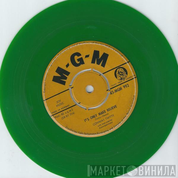  Conway Twitty  - It's Only Make Believe / I'll Try