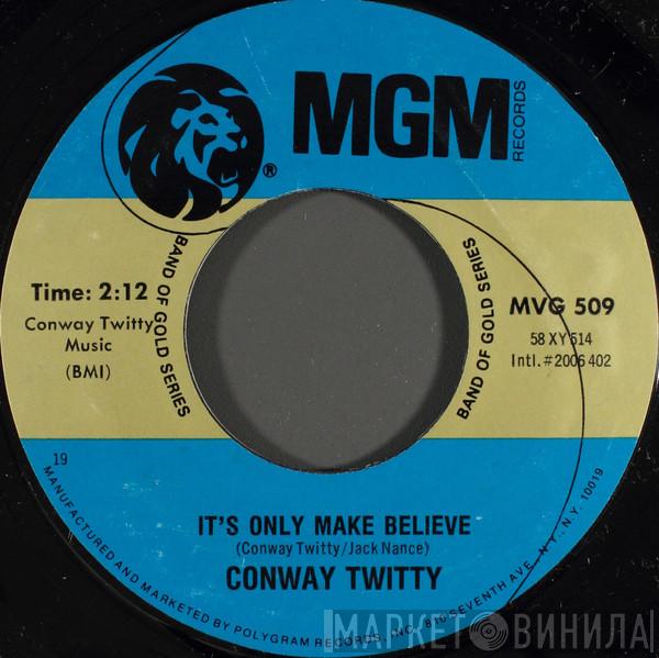  Conway Twitty  - It's Only Make Believe / Lonely Blue Boy