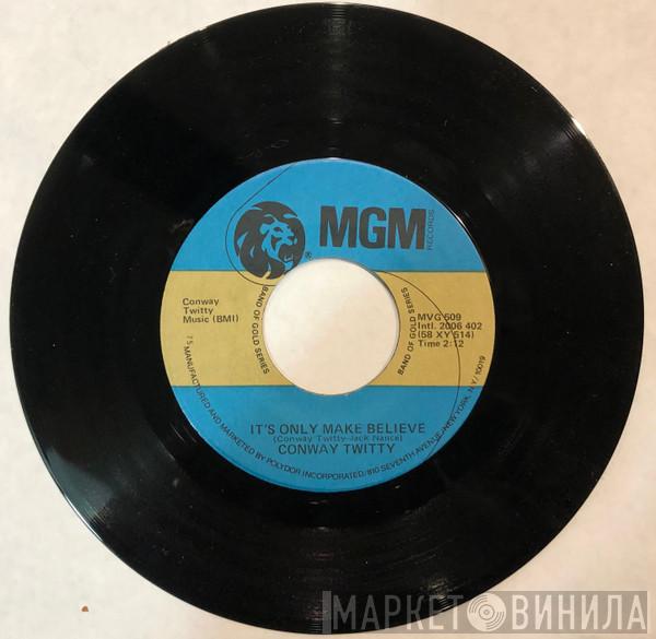  Conway Twitty  - It's Only Make Believe / Lonely Blue Boy