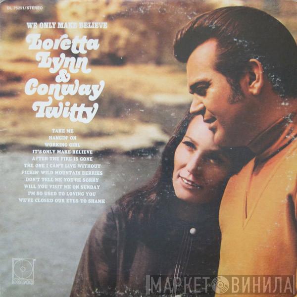  Conway Twitty & Loretta Lynn  - We Only Make Believe