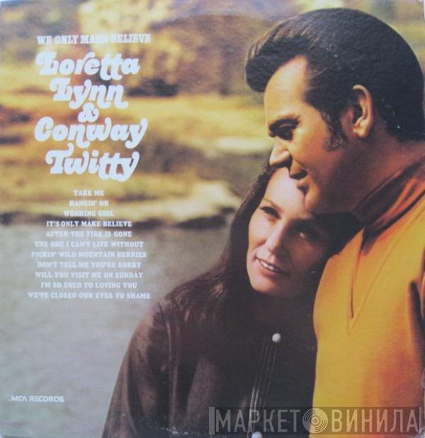 Conway Twitty & Loretta Lynn - We Only Make Believe