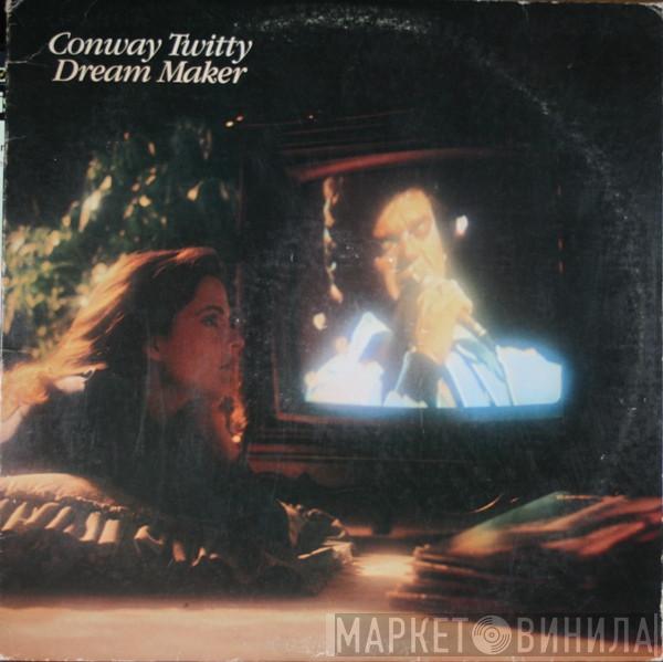 Conway Twitty - Dream Maker