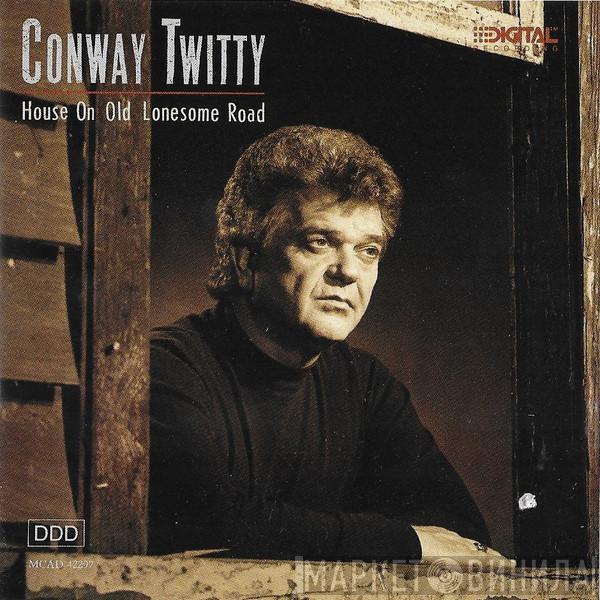 Conway Twitty - House On Old Lonesome Road