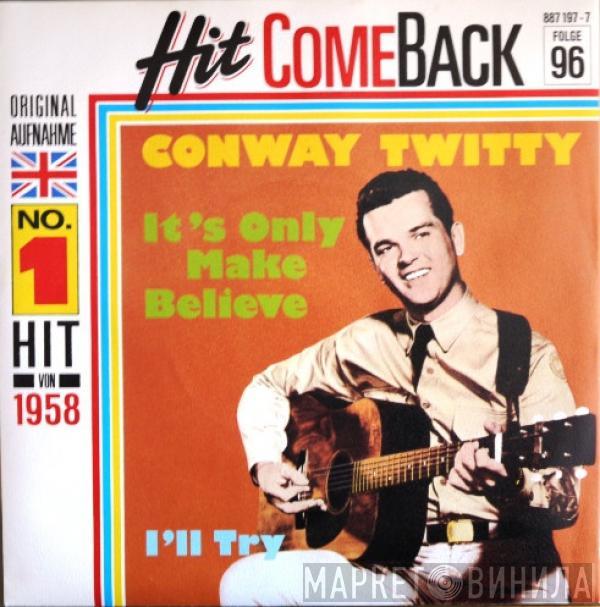  Conway Twitty  - It's Only Make Believe