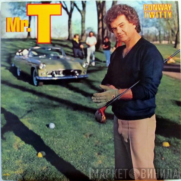 Conway Twitty - Mr. T