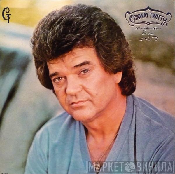 Conway Twitty - Rest Your Love On Me