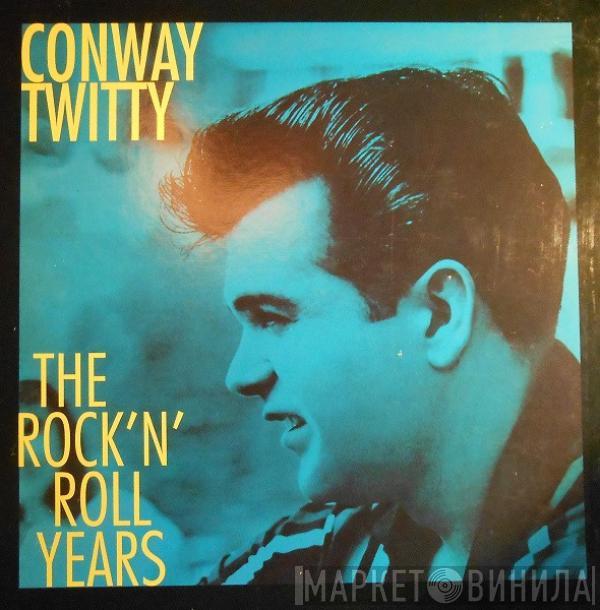  Conway Twitty  - The Rock 'n' Roll Years