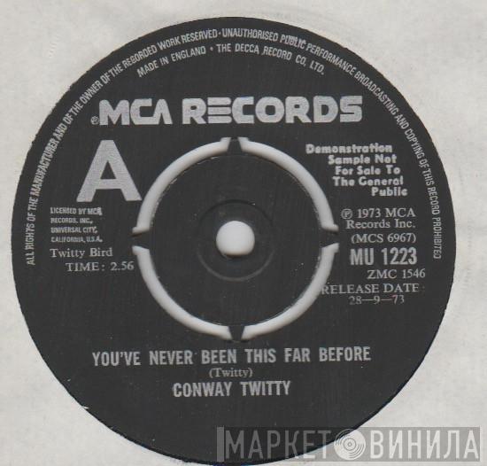 Conway Twitty  - You've Never Been This Far Before