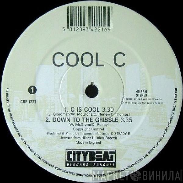  Cool C  - C Is Cool / Down To The Grissle