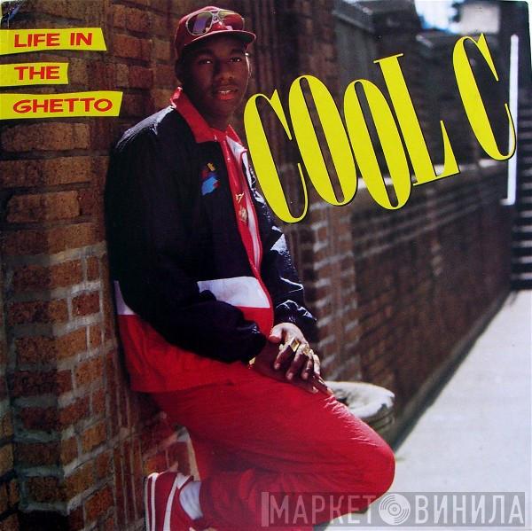Cool C - Life In The Ghetto