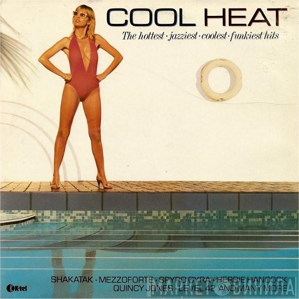  - Cool Heat - The Hottest • Jazziest • Coolest • Funkiest Hits