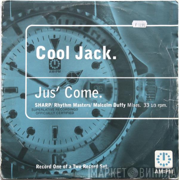  Cool Jack  - Jus' Come (SHARP / Rhythm Masters / Malcolm Duffy Mixes)