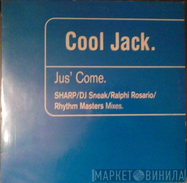  Cool Jack  - Jus' Come