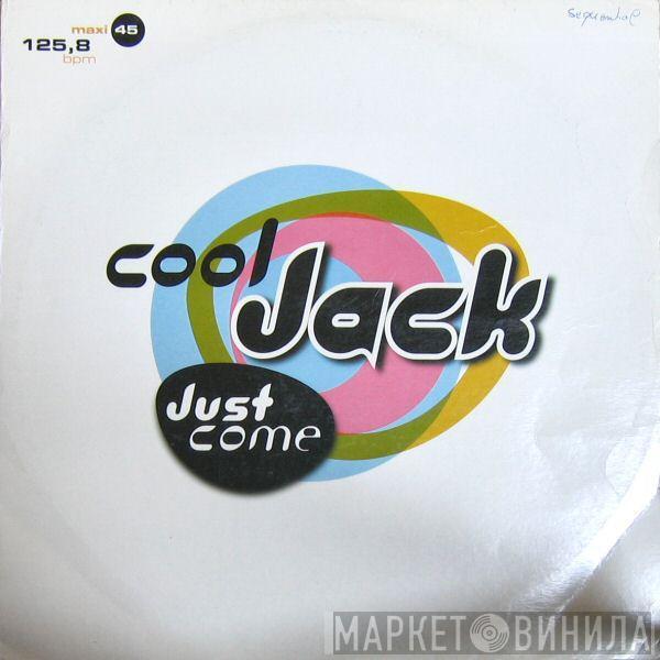  Cool Jack  - Just Come