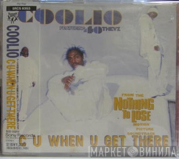  Coolio  - C U When U Get There