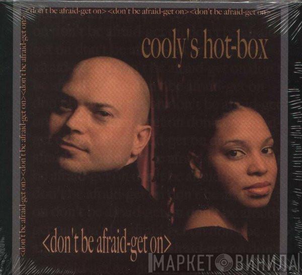 Cooly's Hot Box  - Don't Be Afraid-Get On