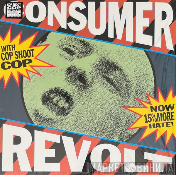 Cop Shoot Cop - Consumer Revolt