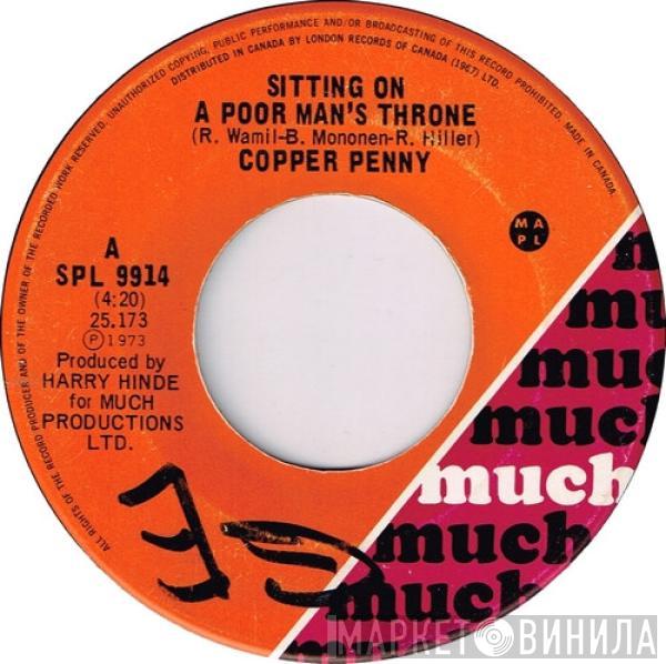  Copperpenny  - Sitting On A Poor Man's Throne