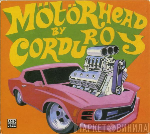 Corduroy - Motorhead / London England