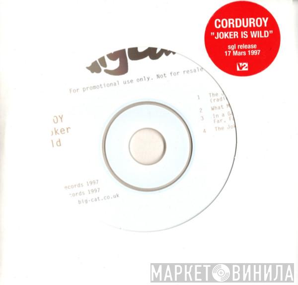  Corduroy  - The Joker Is Wild