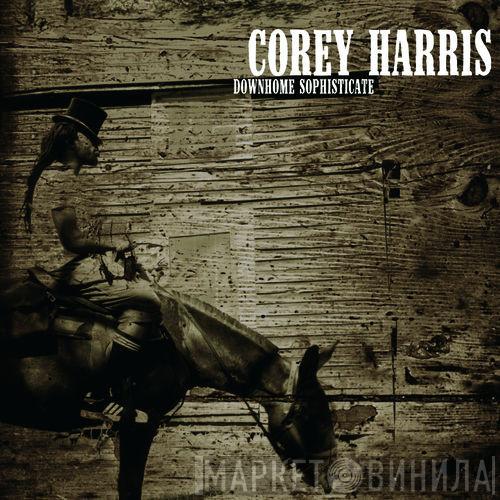 Corey Harris - Downhome Sophisticate